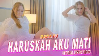 HARUSKAH AKU MATI - Dara Fu | Dangdut Koplo Terbaru (Official Lyrics Video)