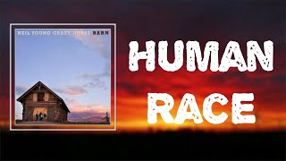 Neil Young &amp; Crazy Horse - &quot;Human Race&quot; (Lyrics)