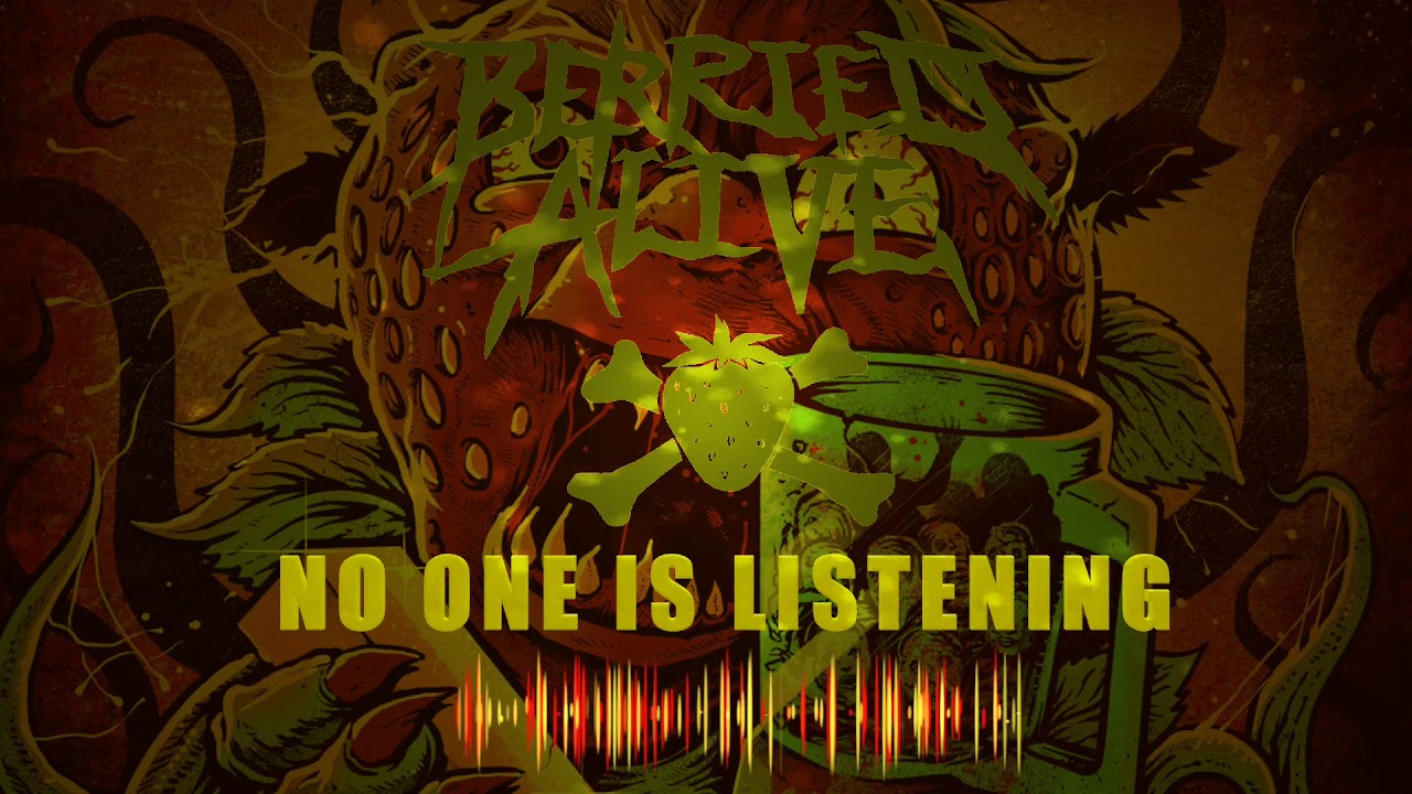BERRIED ALIVE | NO ONE IS LISTENING