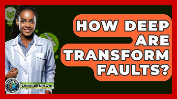 How Deep Are Transform Faults? - Earth Science Answers