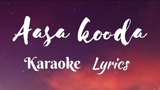 Aasa kooda | Karaoke | lyrics | Sai Abhyankar