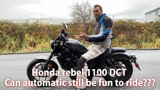 Honda rebel 1100 DCT - Can automatic still be fun to ride???