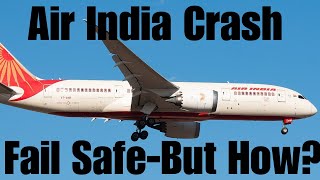 Air India Crash - Fail Safe-But How?