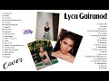 Lyca gairanod opm tagalog love songs 2023 best songs cover of lyca gairanod full playlist