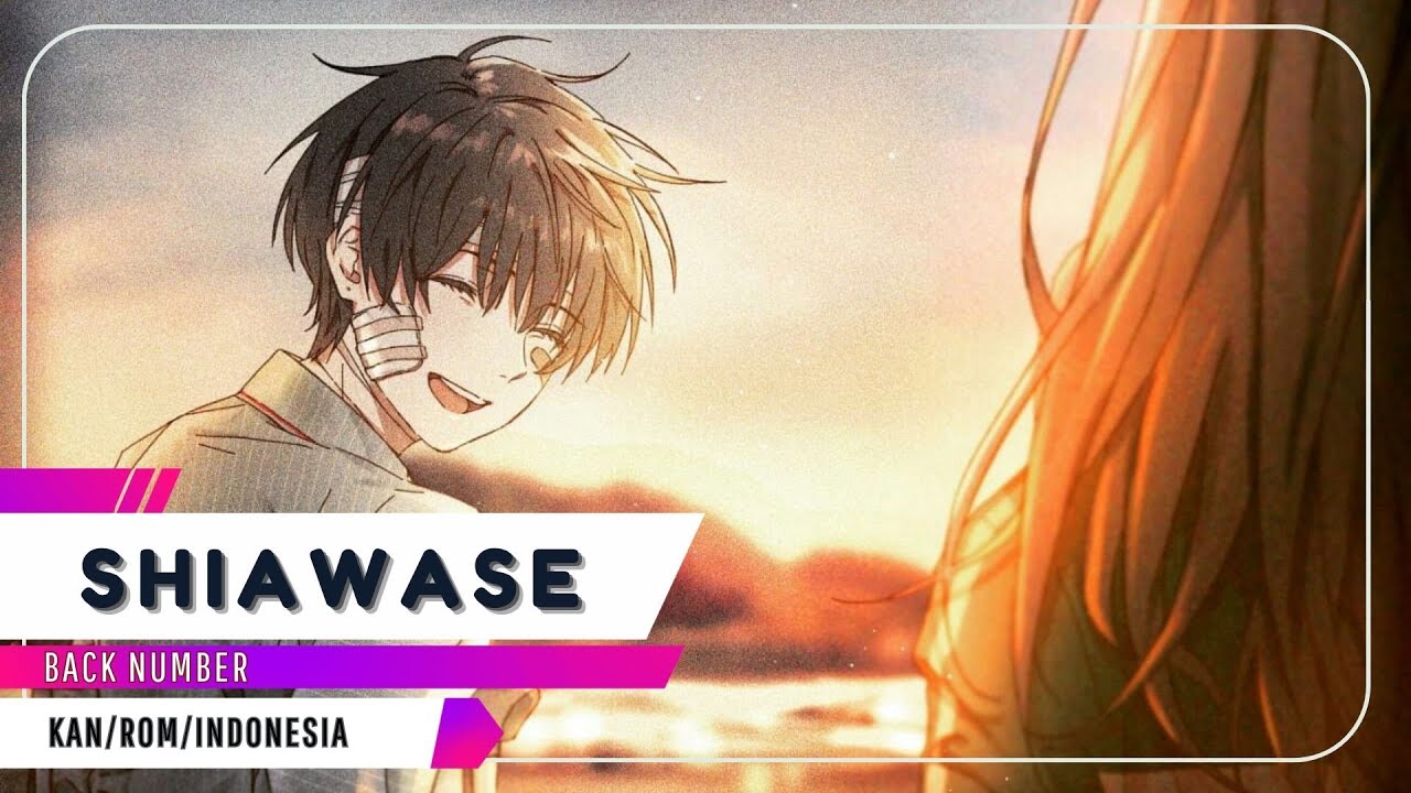 Back Number Shiawase Kebahagiaan KAN ROM INDO Terjemahan Sad back-number-shiawase-kebahagiaan-kan-rom-indo-terjemahan-sad