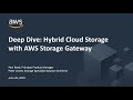 Deep Dive: Hybrid Cloud Storage with AWS Storage Gateway - AWS Online Tech Talks