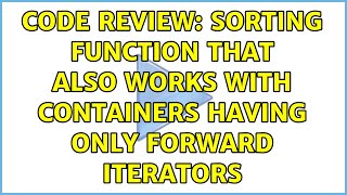 Code Review: Sorting function that also works with containers having only forward iterators