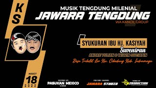 LIVE JAWARA TENGDUNG ( WA KANCIL GROUP ) || SYUKURAN IBU HJ. KASIYAH || 18 MARET 2022 || SIANG
