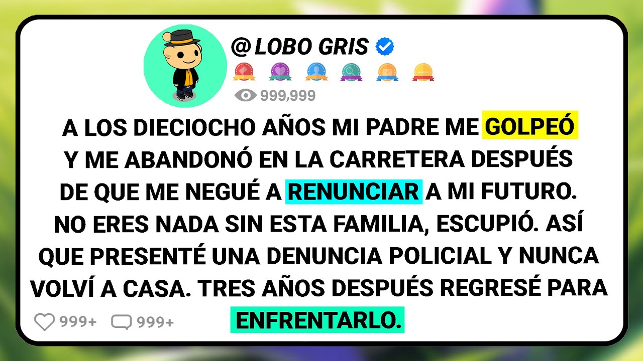 A Los Dieciocho Años Mi Padre Me Golpeó Y Me Abandonó En La Carretera Después De Que Me Negué A....