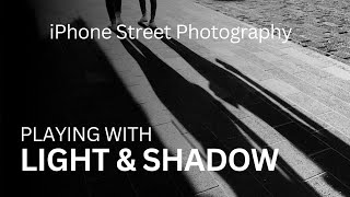 Light and Shadow Tips For Incredible iPhone Street Photos