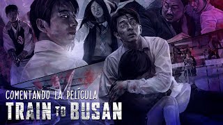 REACCIÓN A TRAIN TO BUSAN 🧟💥 | COMENTANDO LA PELÍCULA #1 | CÓMO CUIDAR DE TU HIJA EN UN APOCALIPSIS