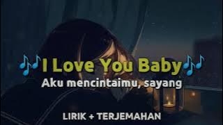 I LOVE YOU BABY COVER (Lirik   Terjemahan)