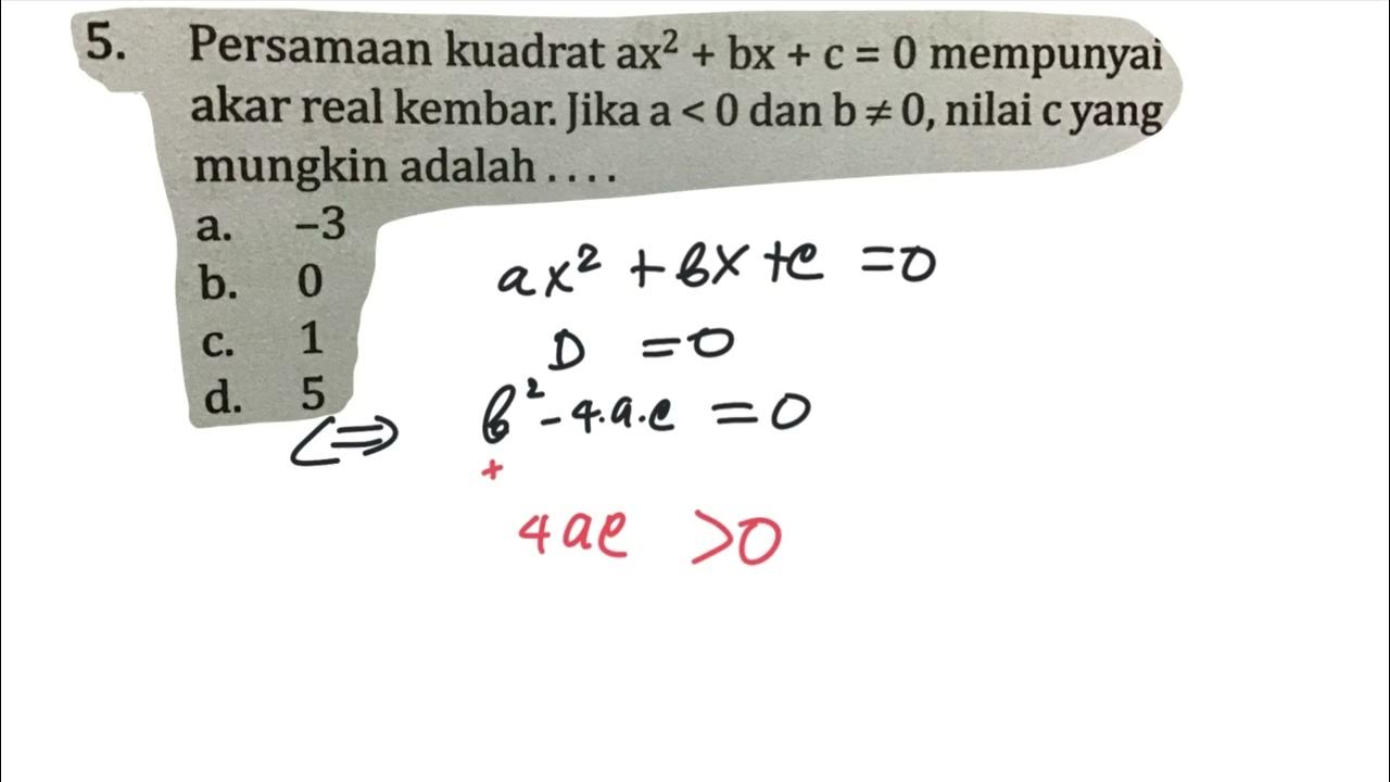 persamaan-ax-kuadrat-bx-c-0-mempunyai-akar-real-kembar-jika-a-kurang