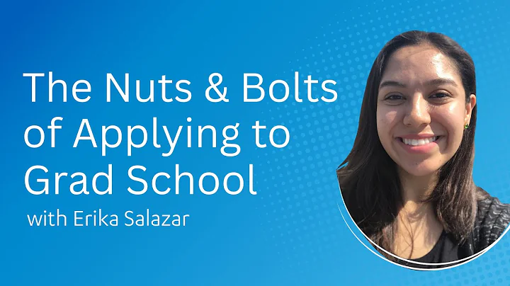 The Nuts & Bolts of Applying to Graduate School
