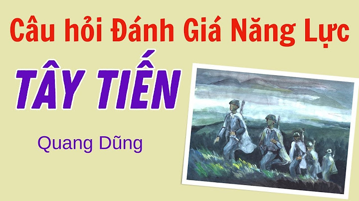 Giáo án tây tiến soạn theo đánh giá năng lực năm 2024