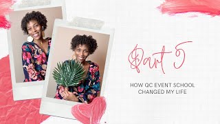 How QC Event School Changed My Life | Part 5
