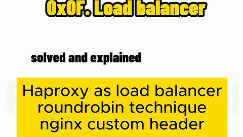 0x0F. Load balancer (Configuring nginx, Haproxy)
