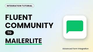 Fluent Community to MailerLite Integration Tutorial | AFI
