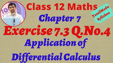 12th Maths Exercise 7.3 Q.No.4  Application of Differential Calculus Chapter 7 TN Syllabus Alexmaths