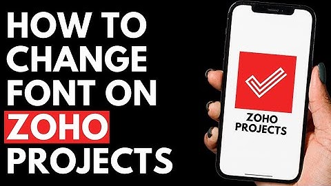 How To Change Font on Zoho Projects