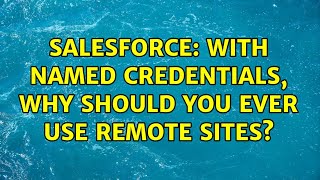 Salesforce: With Named Credentials, why should you ever use remote sites?