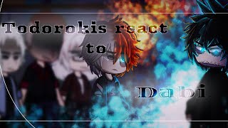 Todorokis react to Dabi ‼️| ANGST | Part1/2 | Touya angst| Reaction video| MHA
