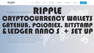 RIPPLE CRYPTOCURRENCY WALLETS - GATEHUB, POLONIEX, BITSTAMP & LEDGER NANO S  + SET UP