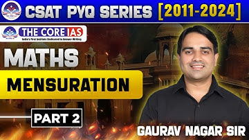 UPSC || CSAT|| Mensuration | Part 1|| PYQ Analysis 2011-23| L- 26 ||Gaurav Nagar Sir||TheCoreIAS