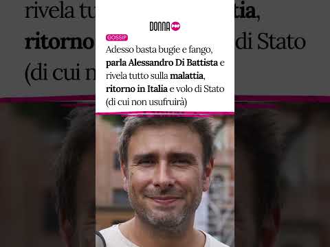 Video Adesso basta bugie, parla Alessandro Di Battista e rivela tutto su malattia e ritorno in Italia