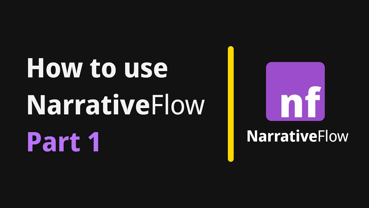 NarrativeFlow Basics :: Your First Steps | NarrativeFlow Walkthrough ...
