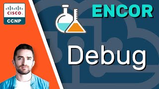 CCNP ENCOR // Debug (LAB) // ENCOR 350401 Complete Course