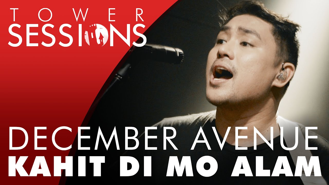 December Avenue   Kahit Di Mo Alam  Tower Sessions 14