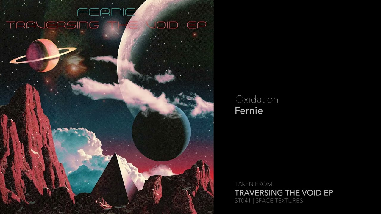 IP PREMIERE | Fernie - Oxidation [Space Textures]