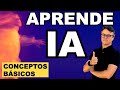 🔥 IA para PRINCIPIANTES | Aprende lo BÁSICO de la IA en MINUTOS