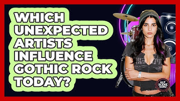 Which Unexpected Artists Influence Gothic Rock Today? - Alt Scene Guru