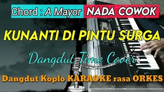 KUNANTI DIPINTU SURGA - Dangdut Time Cover Versi Dangdut Koplo KARAOKE rasa ORKES Yamaha PSR S970