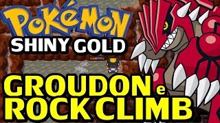 Pokémon Shiny Gold Sigma (Detonado - Parte 61) - HM Rock Climb e Groudon!
