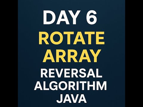 Day 6 | Rotate Array | Reversal Algorithm | Java | #100DaysOfDSA