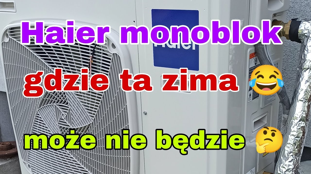 Haier 8kw zainstalowany , czekam na zimę ❄⛄😜