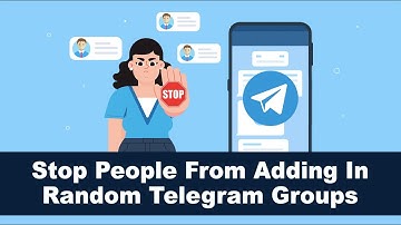 How To Stop People From Adding You In Random Telegram Groups