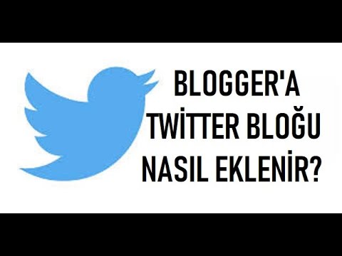 Blogger&rsquo;a Twitter Bloğu Nasıl Yerleştirilir.