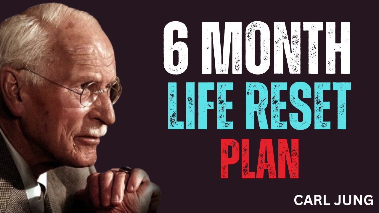 Reset Your Life in 6 Months | Carl Jung’s Powerful Plan That Changes Everything