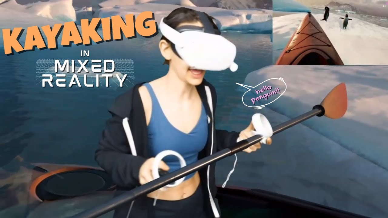 Kayaking in Mixed Reality!