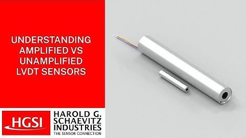 Amplified vs. Unamplified LVDTs Explained