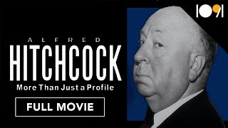 Alfred Hitchcock: More Than Just A Profile (Full Movie)