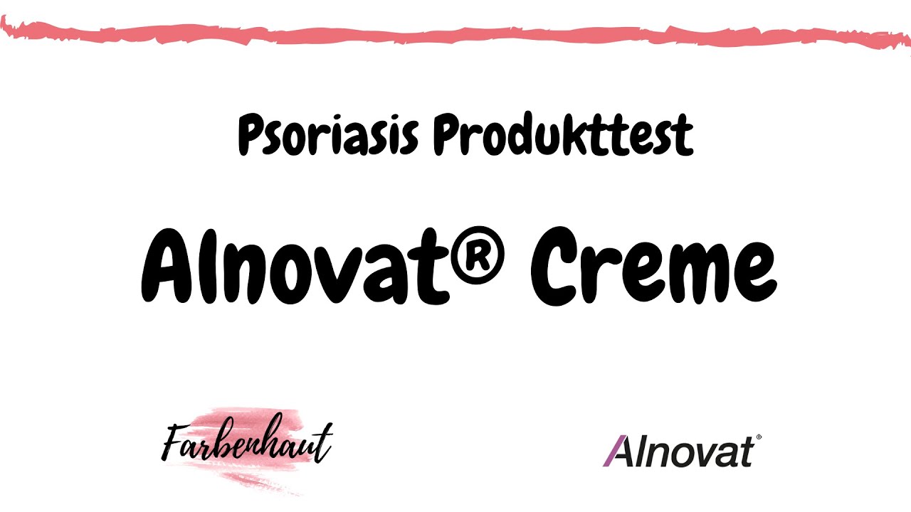 Farbenhaut Produkttest: Vorstellung der Alnovat Creme bei Schuppenflechte