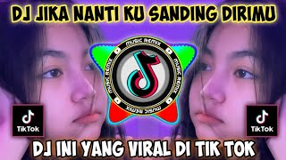 DJ JIKA NANTI KU SANDING DIRIMU | DJ AKHIRNYA KU MENEMUKANMU TIK TOK VIRAL 2022