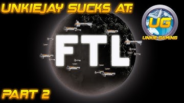 Unkiejay Sucks At: FTL (Faster Than Light) - Part 2