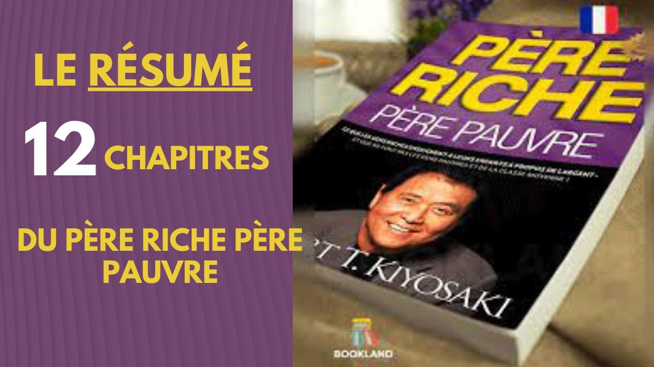 Résumé du 12 chapitres de livre Père riche père pauvre de Robert