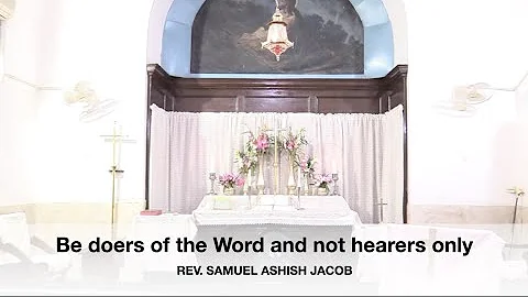 Rev. Samuel Ashish Jacob - Be doers of the Word an...
